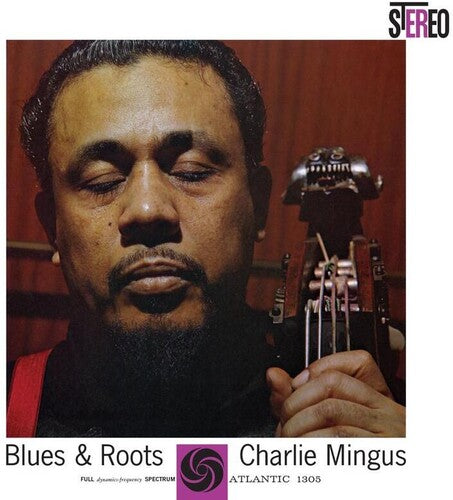 Charles Mingus: Blues & Roots