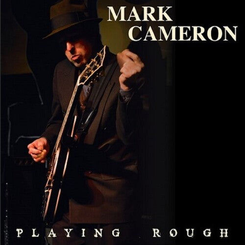 Mark Cameron: Playing Rough