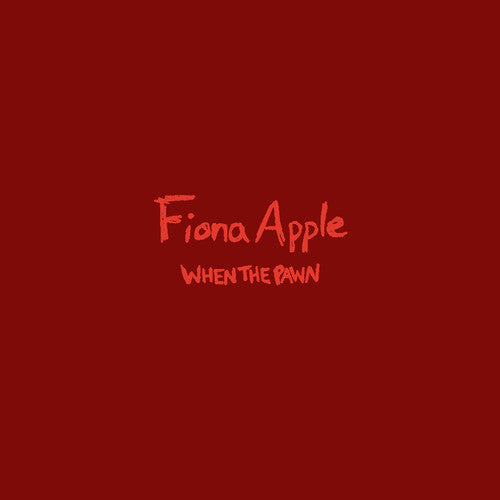 Fiona Apple: When The Pawn...