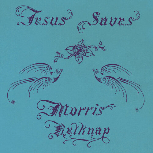 Morris Belknap: Jesus Saves