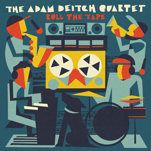 Adam Quartet Deitch: Roll The Tape