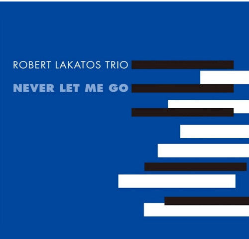 Robert Lakatos: Never Let Me Go