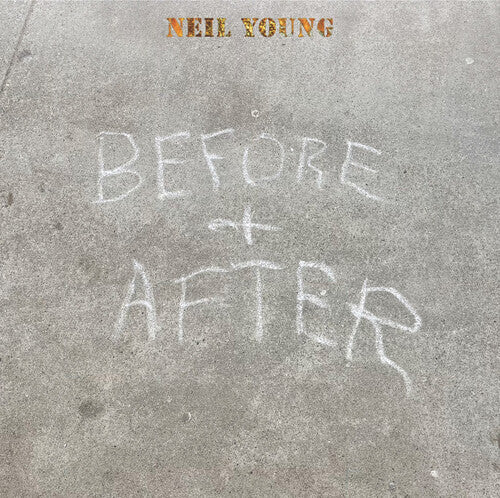 Neil Young: Before And After