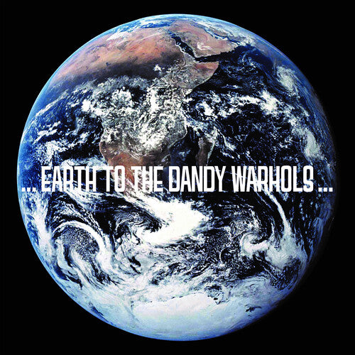 The Dandy Warhols: ...Earth to the Dandy Warhols... (2023 Repress)