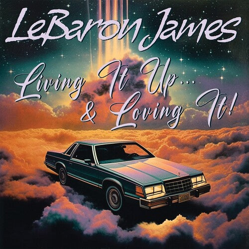 Lebaron James: Living It Up & Loving It