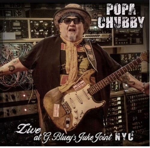 Popa Chubby: Live At G. Bluey's Juke Joint N.Y.C.