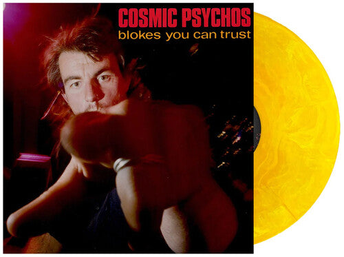 Cosmic Psychos: Blokes You Can Trust - Orange Marble Colored Vinyl