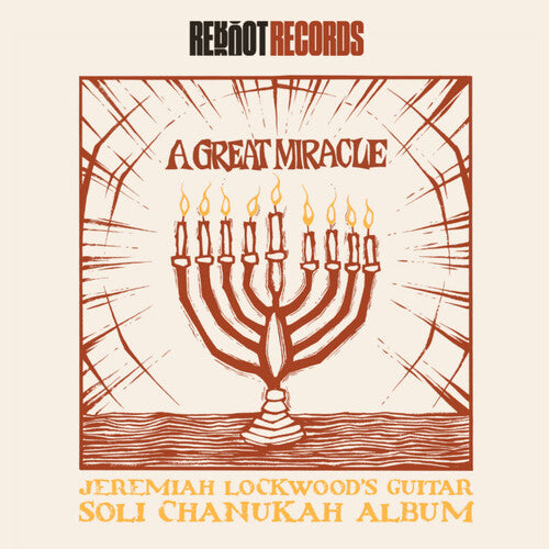 Jeremiah Lockwood: A Great Miracle: Jeremiah Lockwood's Guitar Soli Chanukah Record