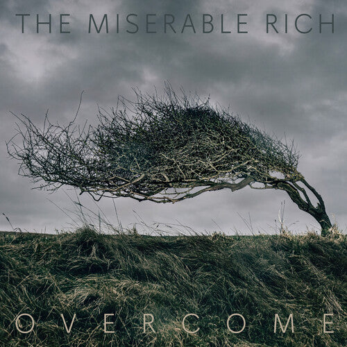 The Miserable Rich: Overcome