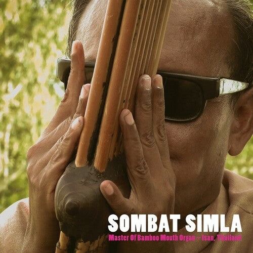 Sombat Simla: Master Of Bamboo Mouth Organ - Isan, Thailand