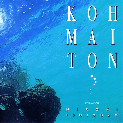 Hiroki Ishiguro: Koh Maiton