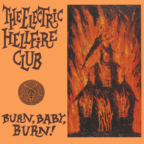 The Electric Hellfire Club: Burn Baby Burn