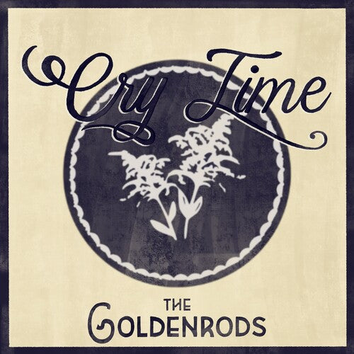 The Goldenrods: Cry Time