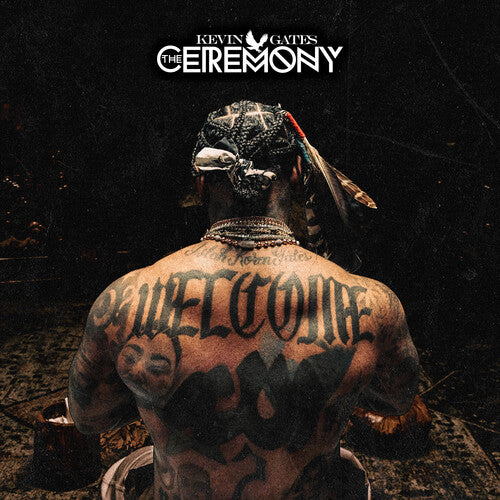 Kevin Gates: The Ceremony
