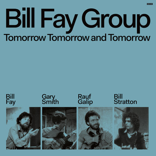 Bill Fay Group: Tomorrow Tomorrow & Tomorrow