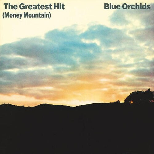 The Blue Orchids: The Greatest Hit (Money Mountain)