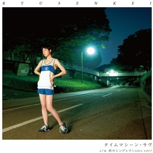 Ryusenkei: Timemachine Love / Rainy Cinderella (Radio Edit)