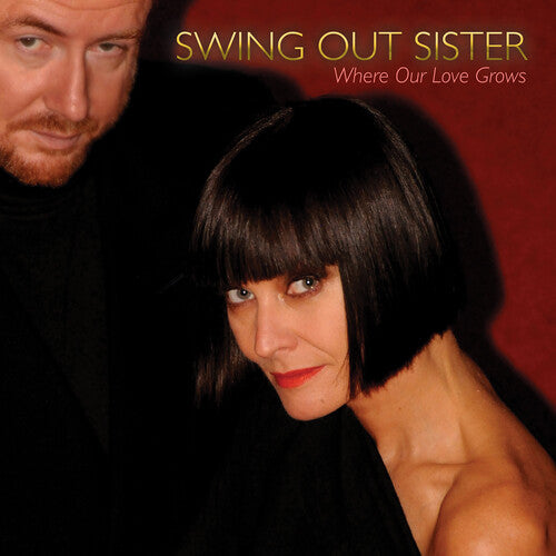 Swing Out Sister: Where Our Love Grows
