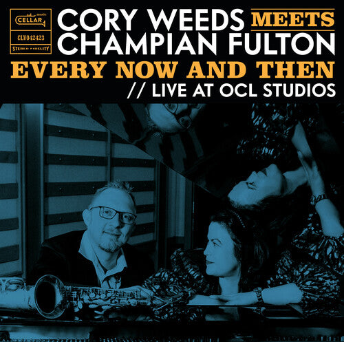 Cory Weeds: Cory Weeds Meets Champian Fulton: Every Now And Then (Live At OCL   Studios)