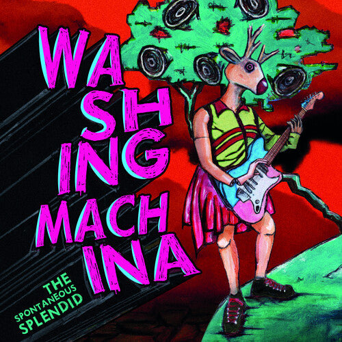 Washing Machina: The Spontaneous Splendid