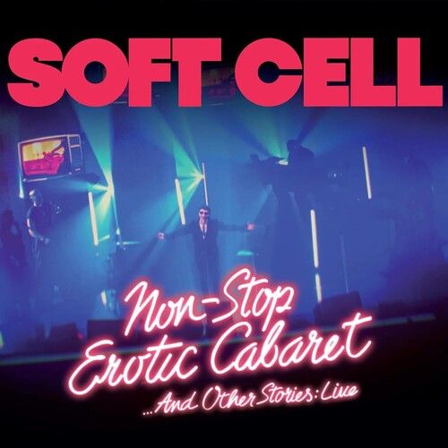 Soft Cell: Non Stop Erotic Cabaret...And Other Stories: Live