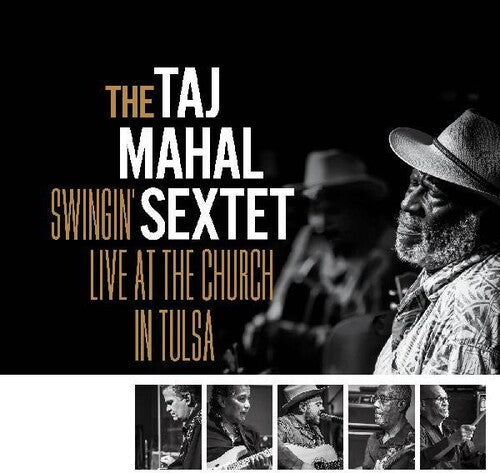 Taj Mahal Sextet: Swingin Live At The Church In Tulsa