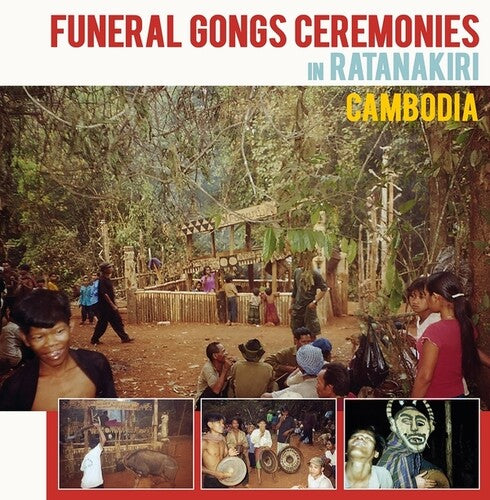 Various Artists: Funeral Gongs Ceremonies In Ratanakiri, Cambodia