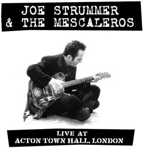 Joe Strummer and the Mescaleros: Live At Acton Town Hall