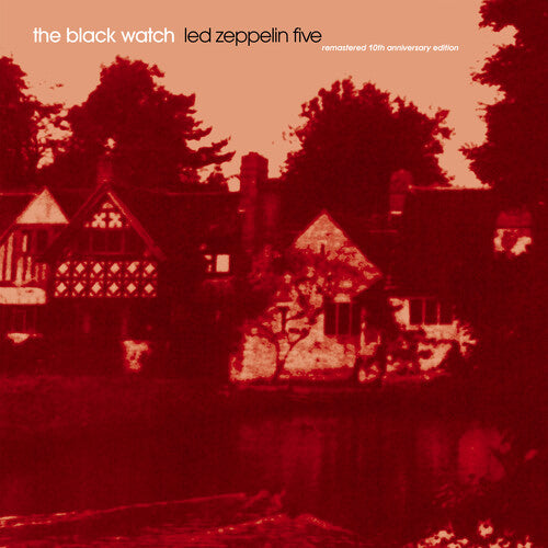 The Black Watch: Led Zeppelin Five - Remastered 10th Anniversary Edition