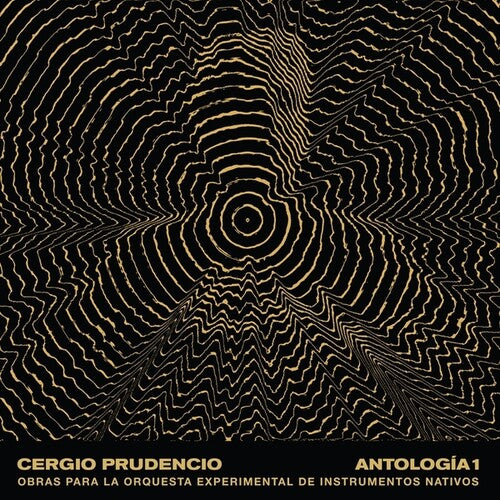 Cergio Prudencio: Antologia 1: Obras Para La Orquesta Experimental De Instrumentos Nativos