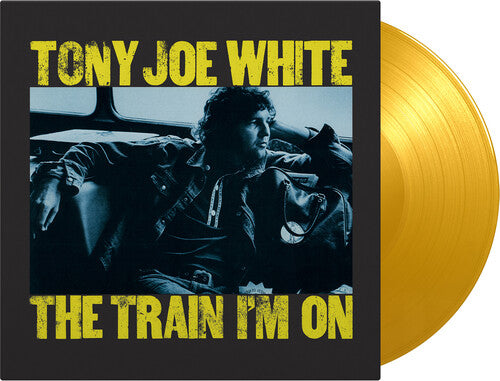 Tony Joe White: Train I'm On - Limited 180-Gram Yellow Colored Vinyl