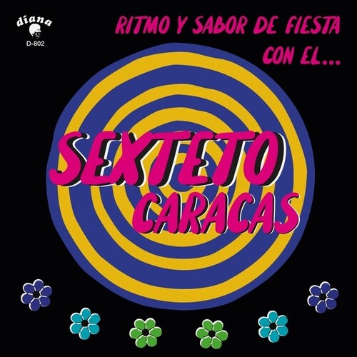 Sexteto Caracas: Ritmo Y Sabor De Fiesta Con El