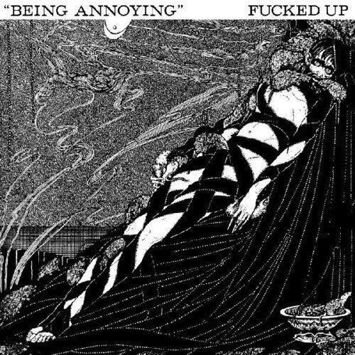 Fucked Up: Being Annoying