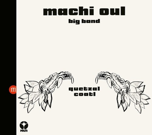 Machi Oul Big Band: Quetzalcoatl