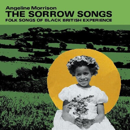 Angeline Morrison: The Sorrow Songs : Folk Songs Of Black British Experience