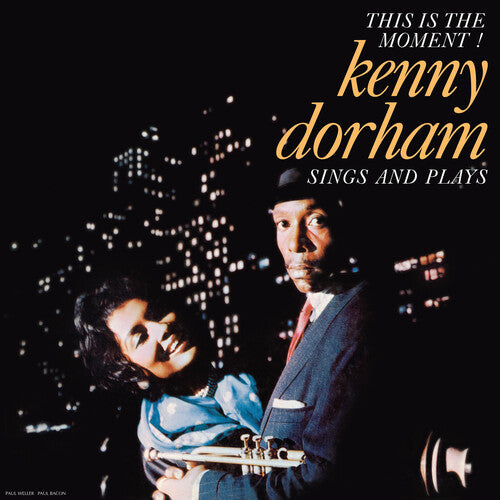 Kenny Dorham: This Is the Moment: Sings and Plays