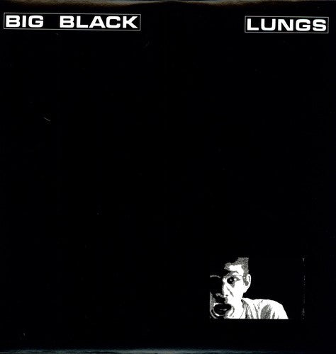 Big Black: Lungs
