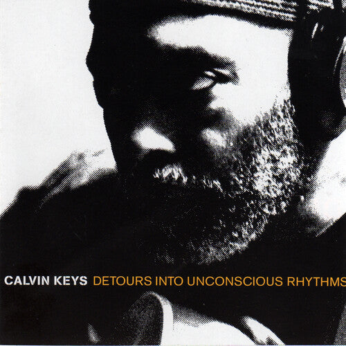 Calvin Keys: Detours Into Unconscious Rhyth