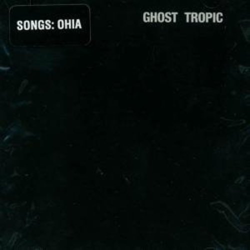 Songs: Ohia: Ghost Tropic
