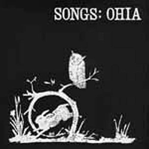 Songs: Ohia: Songs: Ohia