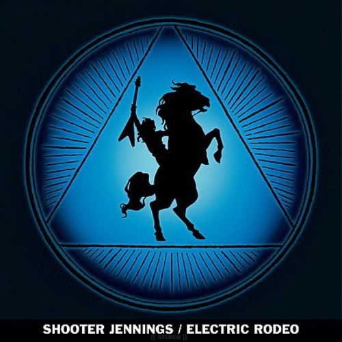 Shooter Jennings: Electric Rodeo